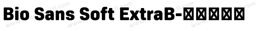 Bio Sans Soft ExtraB字体转换